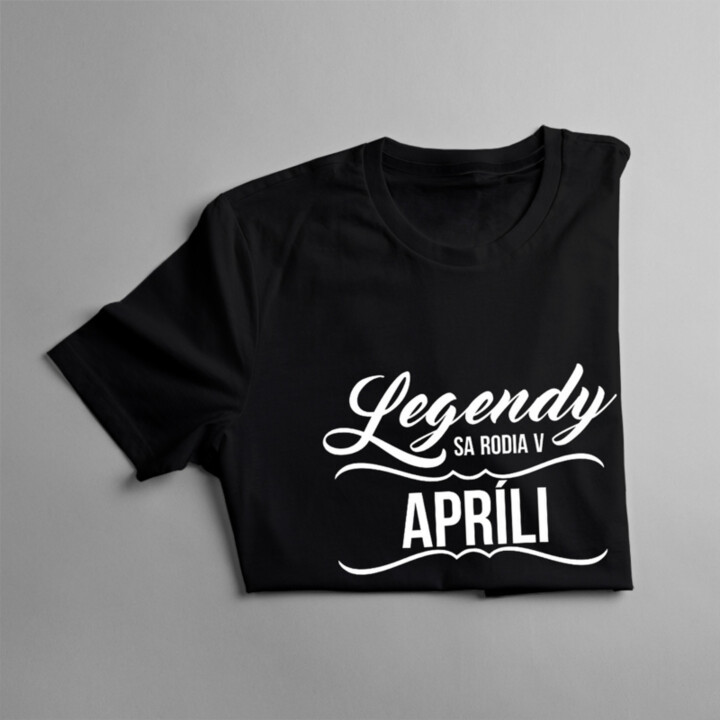 Legendy sa rodia v apríli - pánske tričko s potlačou