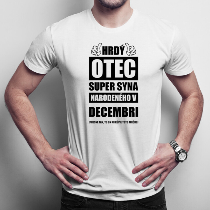 Hrdý otec super syna narodeného v decembri - pánske tričko s potlačou