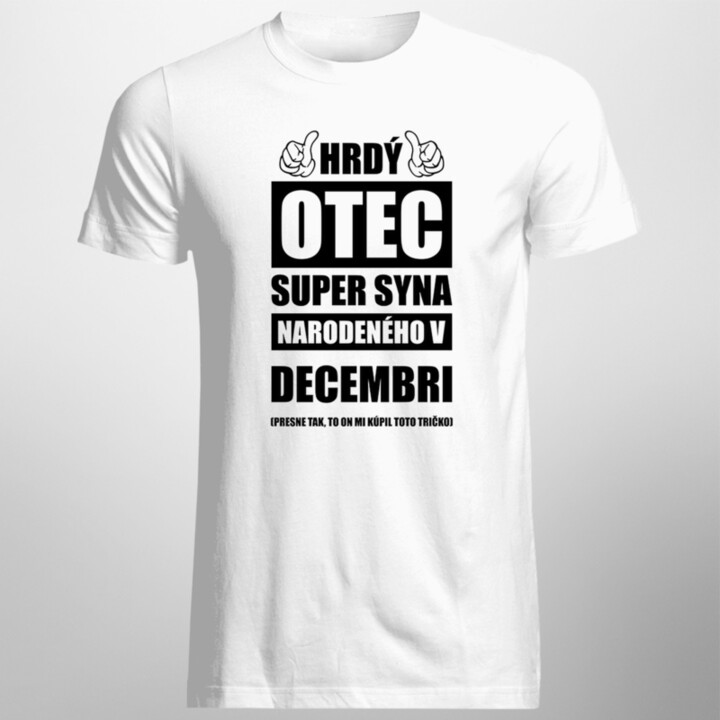 Hrdý otec super syna narodeného v decembri - pánske tričko s potlačou
