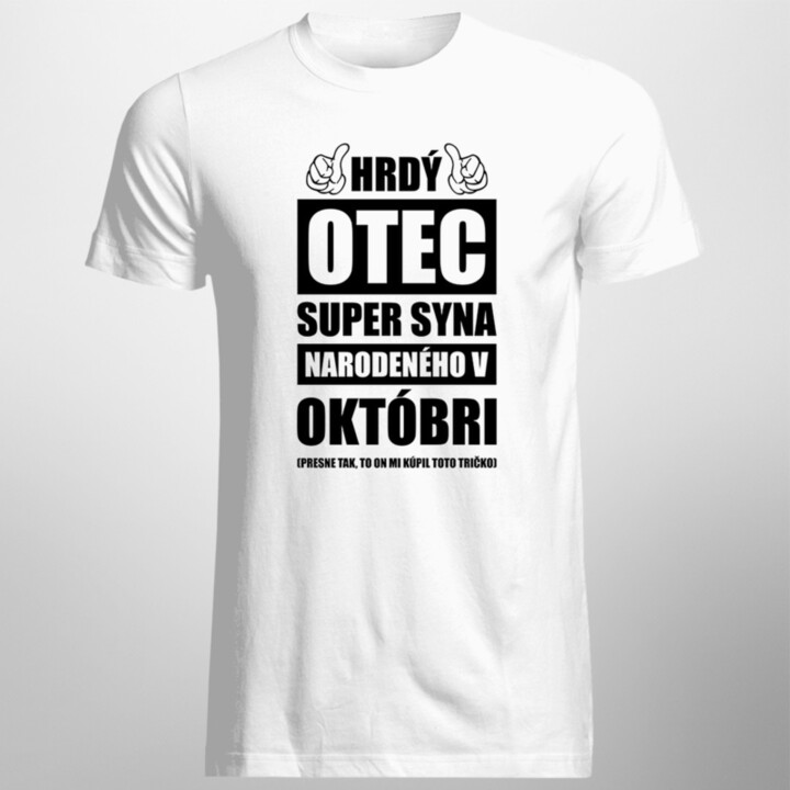 Hrdý otec super syna narodeného v októbri - pánske tričko s potlačou