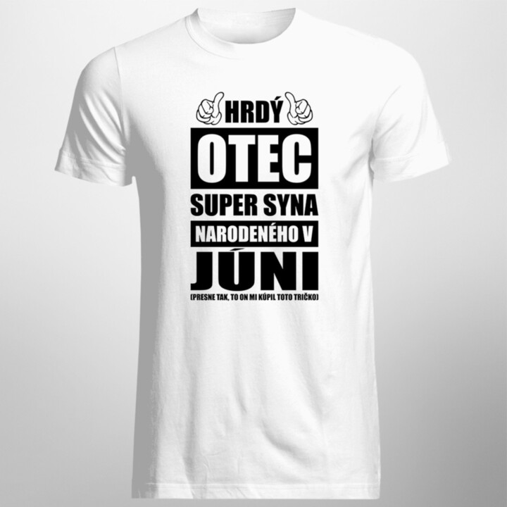 Hrdý otec super syna narodeného v júni - pánske tričko s potlačou