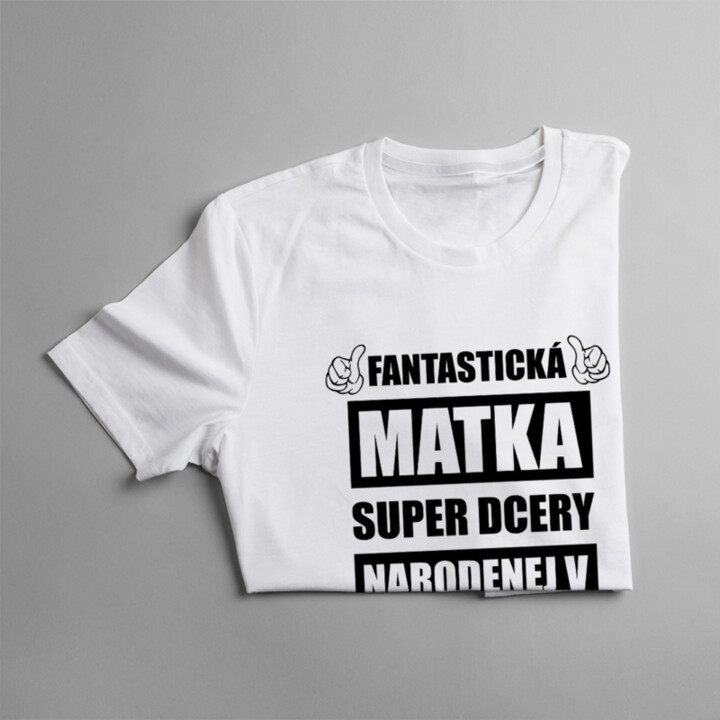 Fantastická matka super dcéry narodenej v decembri - dámske tričko s potlačou
