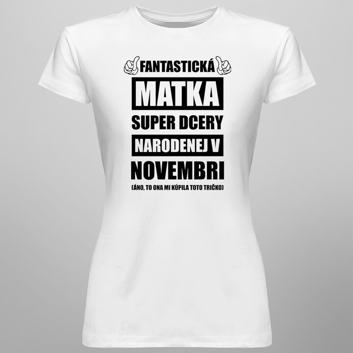 Fantastická matka super dcéry narodenej v novembri - dámske tričko s potlačou