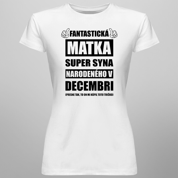 Fantastická matka super syna narodeného v decembri - dámske tričko s potlačou