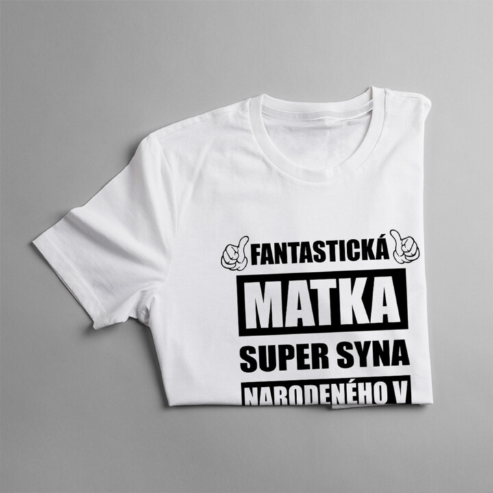 Fantastická matka super syna narodeného v auguste - dámske tričko s potlačou