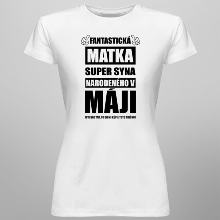 Fantastická matka super syna narodeného v máji - dámske tričko s potlačou