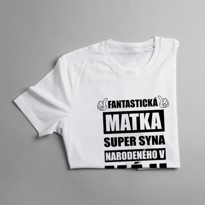 Fantastická matka super syna narodeného v máji - dámske tričko s potlačou