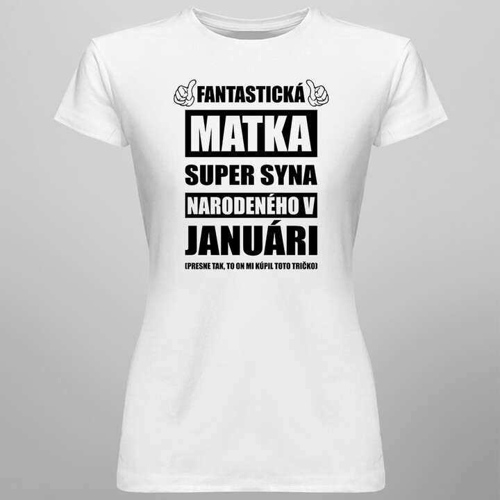 Fantastická matka super syna narodeného v januári - dámske tričko s potlačou