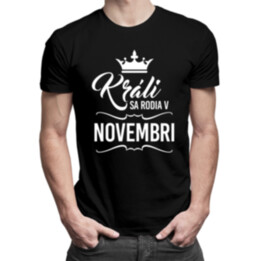 Králi sa rodia v novembri - pánske tričko s potlačou