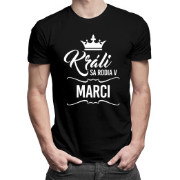 Králi sa rodia v marci - pánske tričko s potlačou