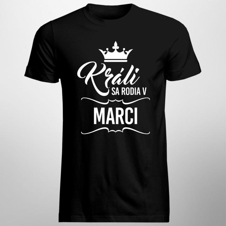 Králi sa rodia v marci - pánske tričko s potlačou