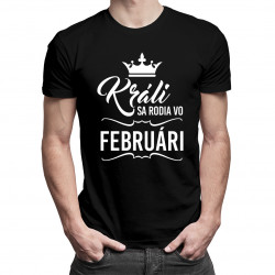 Králi sa rodia vo februári - pánske tričko s potlačou