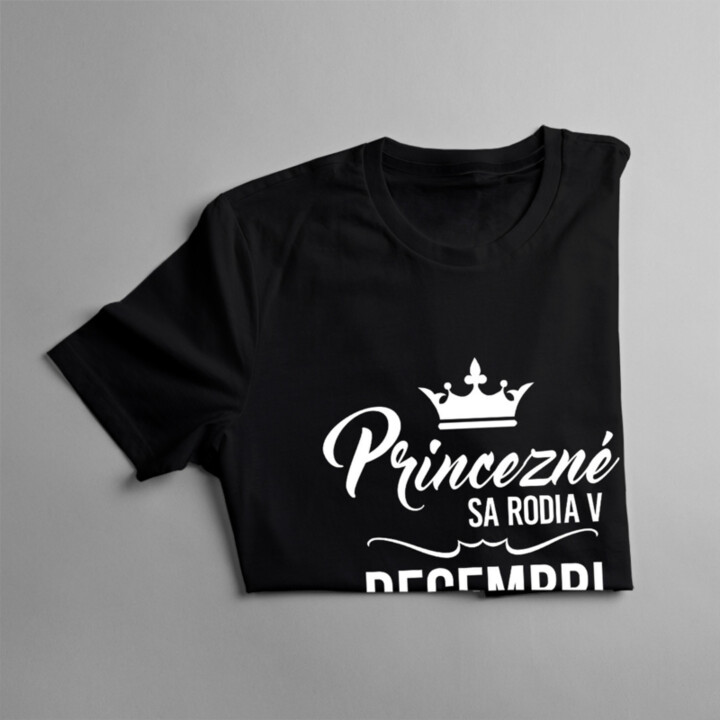 Princezné sa rodia v decembri -dámske tričko s potlačou