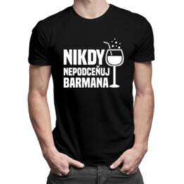 Nikdy nepodceňuj barmana - pánske tričko s potlačou