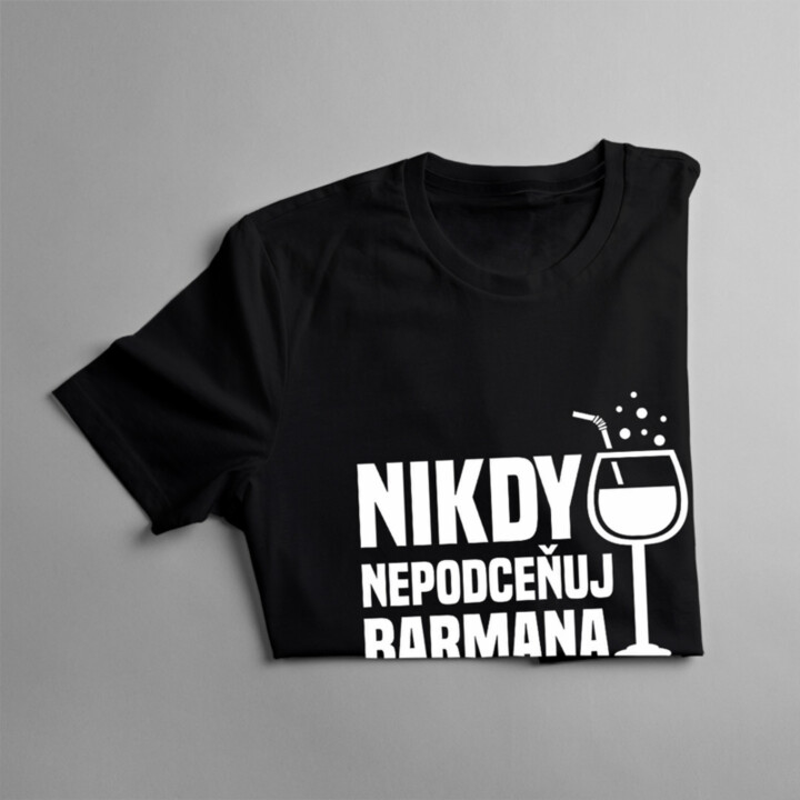 Nikdy nepodceňuj barmana - pánske tričko s potlačou