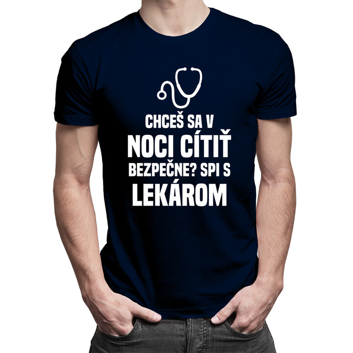 Chceš sa v noci cítiť bezpečne? Spi s lekárom - pánske tričko s potlačou