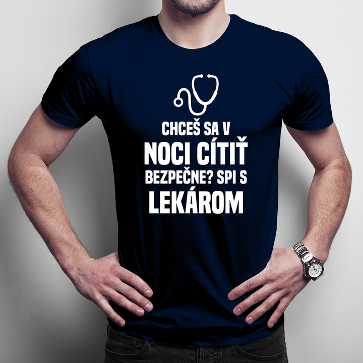 Chceš sa v noci cítiť bezpečne? Spi s lekárom - pánske tričko s potlačou