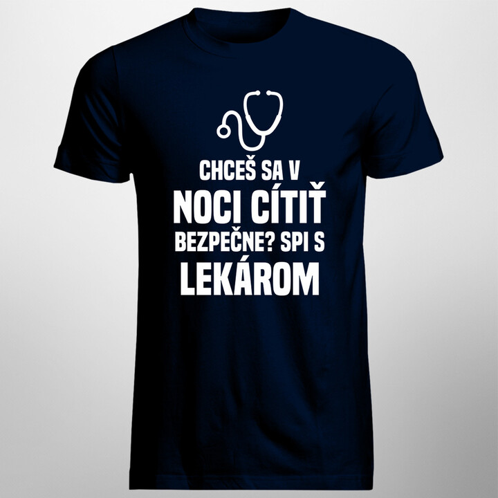 Chceš sa v noci cítiť bezpečne? Spi s lekárom - pánske tričko s potlačou