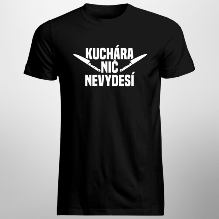 Kuchára nic nevydesí - pánske tričko s potlačou