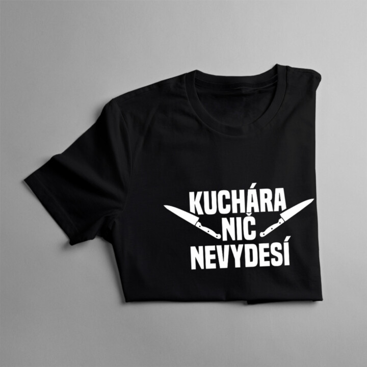 Kuchára nic nevydesí - pánske tričko s potlačou