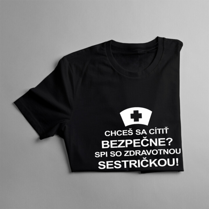 Chceš sa cítiť bezpečne? Spi so zdravotnou sestričkou - dámske tričko s potlačou