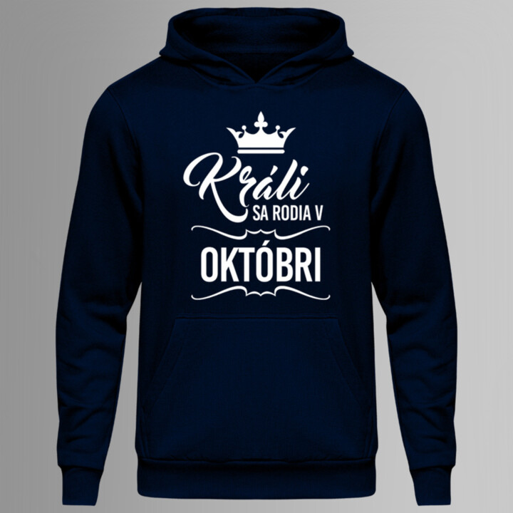 Králi sa rodia v októbri - pánska mikina s potlačou