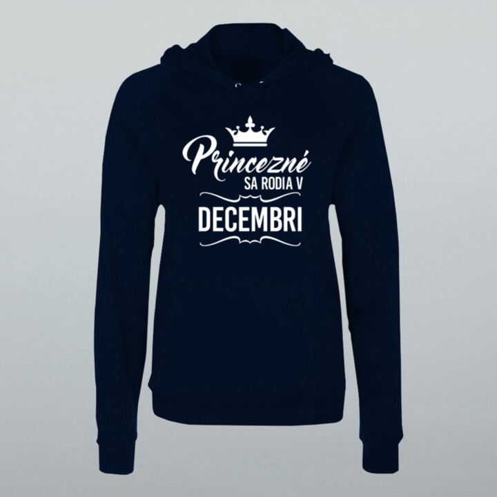 Princezné sa rodia v decembri - dámska mikina s potlačou