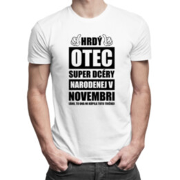 Hrdý otec super dcéry narodenej v novembri - pánske tričko s potlačou