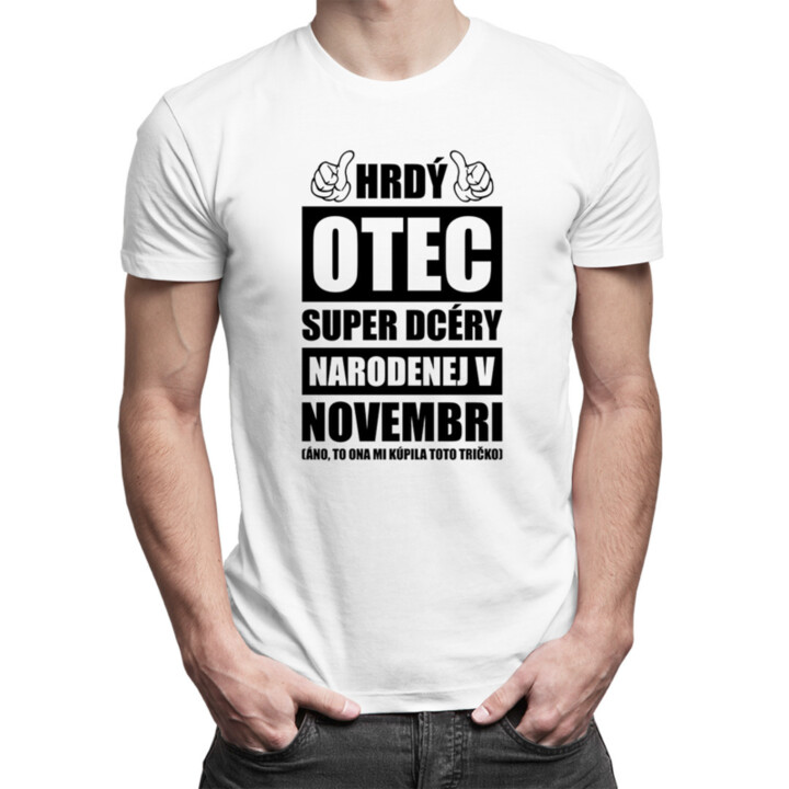 Hrdý otec super dcéry narodenej v novembri - pánske tričko s potlačou