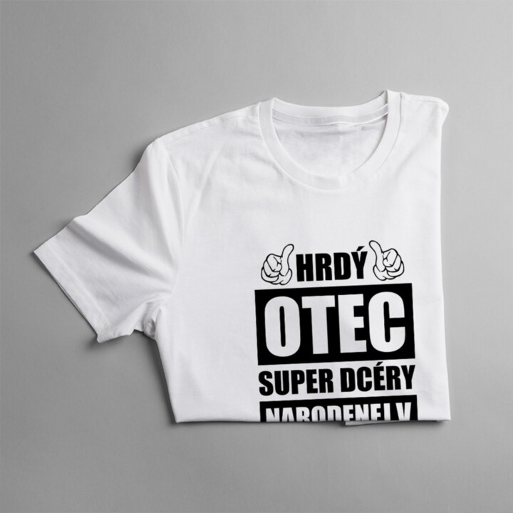 Hrdý otec super dcéry narodenej v októbri - pánske tričko s potlačou