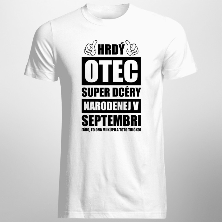 Hrdý otec super dcéry narodenej v septembri - pánske tričko s potlačou