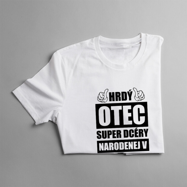 Hrdý otec super dcéry narodenej v júli - pánske tričko s potlačou