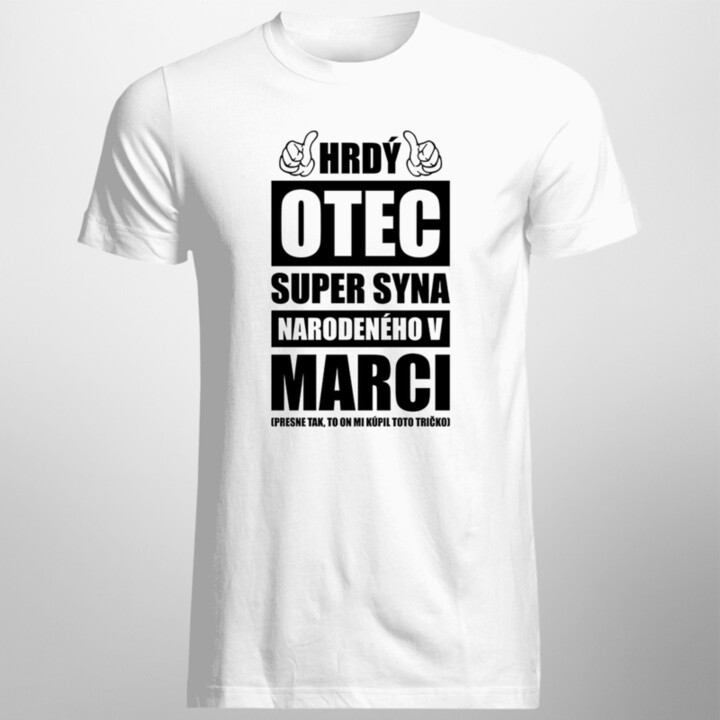 Hrdý otec super syna narodeného v marci - pánske tričko s potlačou