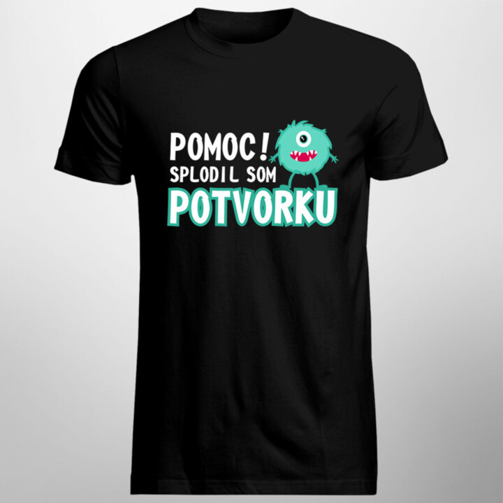 Pomoc! Splodil som potvorku - pánske tričko s potlačou