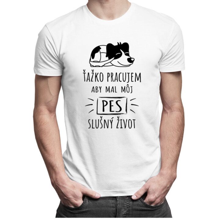 Ťažko pracujem - pes - pánske tričko s potlačou