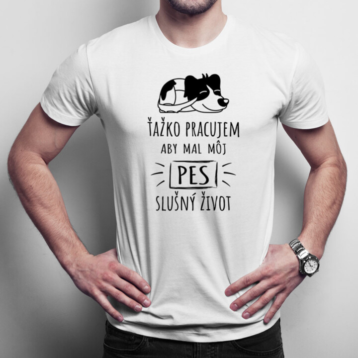 Ťažko pracujem - pes - pánske tričko s potlačou
