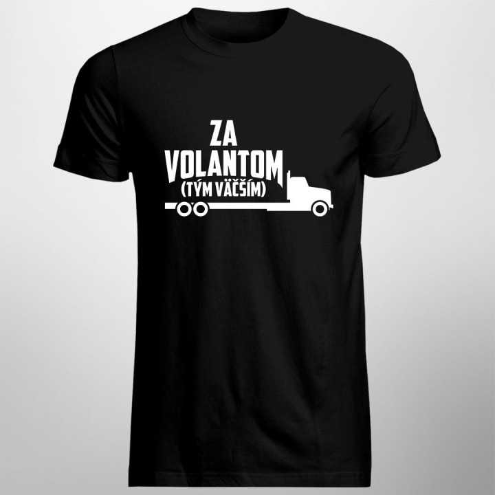 Za volantom - tým väčším - pánske tričko s potlačou