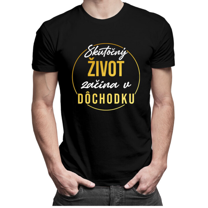 Skutočný život začína v dôchodku - Pánske tričko s potlačou