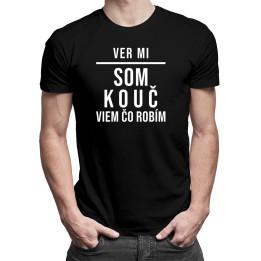 Ver mi, som kouč, viem, čo robím - Pánske tričko s potlačou