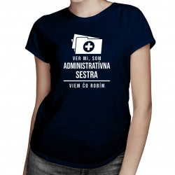 Ver mi, som administratívna sestra - dámske tričko s potlačou