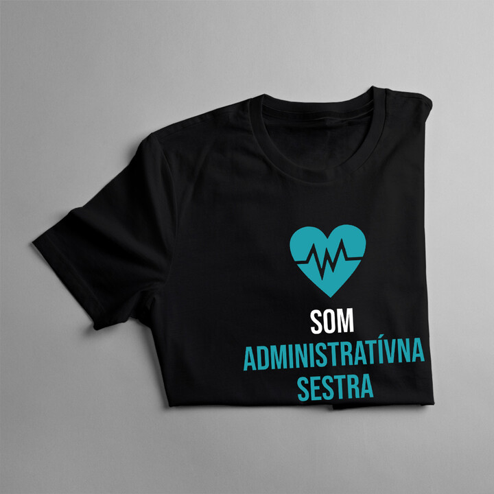 Som administratívna sestra, dovoľ mi to urobiť - dámske tričko s potlačou