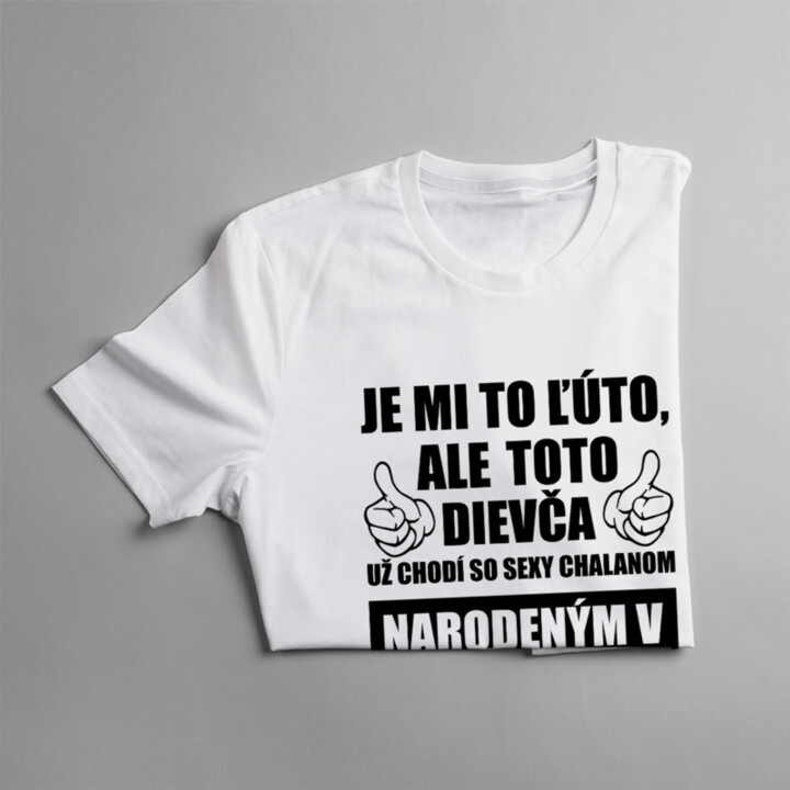Je mi to ľúto, ale toto dievča už chodí so sexy chalanom narodeným v novembri - dámske tričko s potlačou