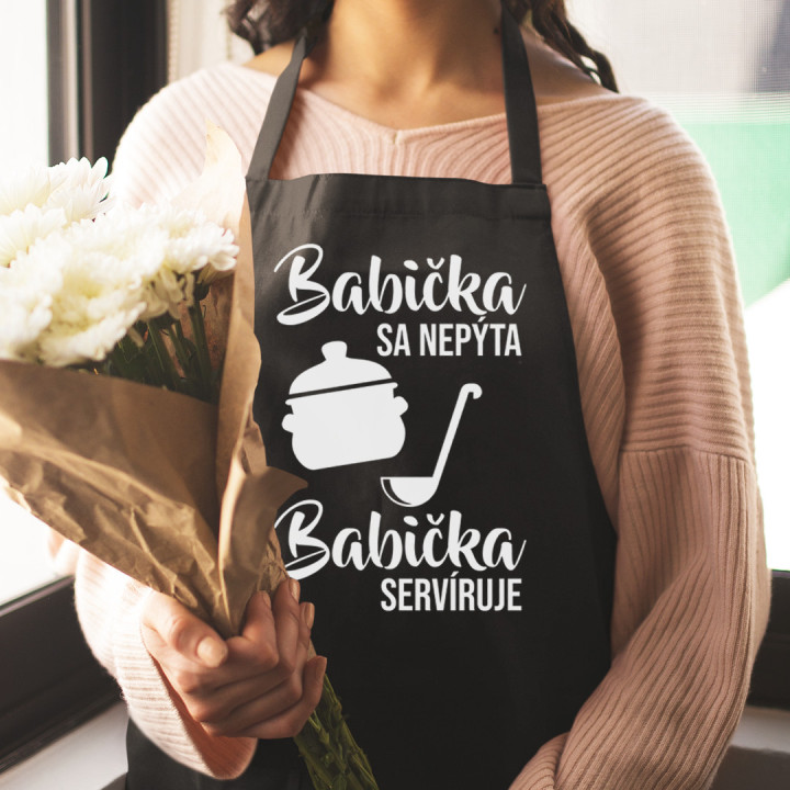 Babička sa nepýta, babička servíruje - zástera s potlačou