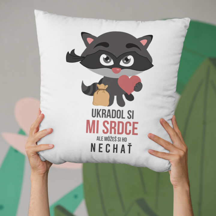 Ukradol si mi srdce, ale môžeš si ho nechať - vankúš s potlačou