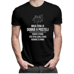 Moja žena je dobrá v posteli - pánske tričko s potlačou