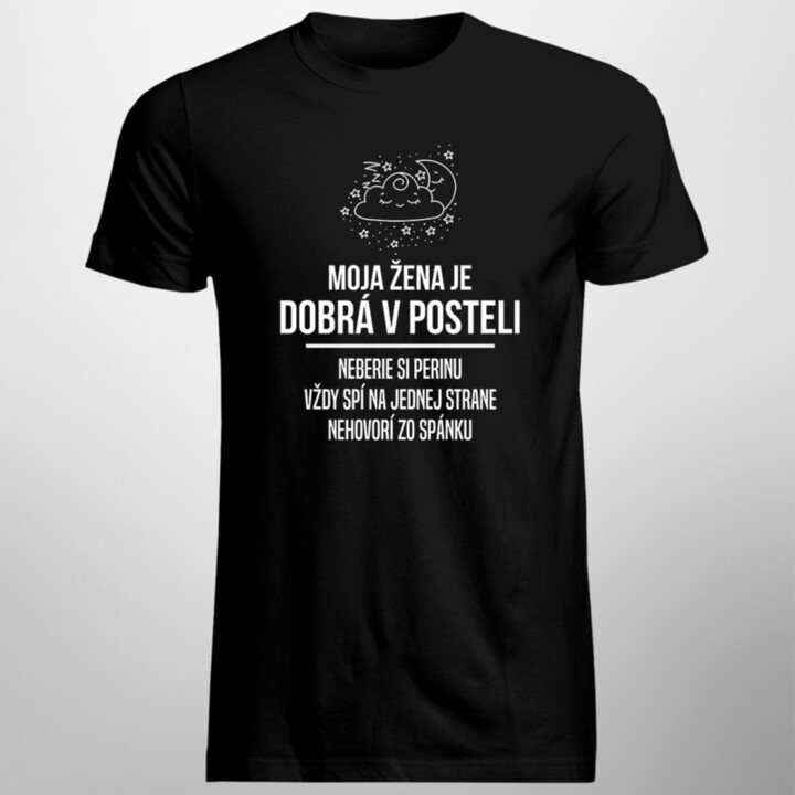 Moja žena je dobrá v posteli - pánske tričko s potlačou