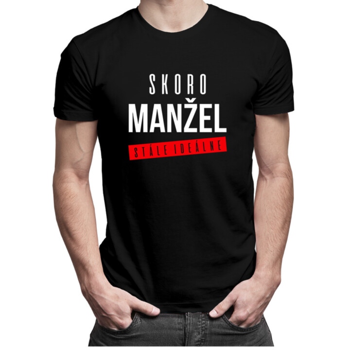 Skoro manžel - stále ideálne - pánske tričko s potlačou