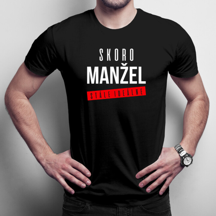 Skoro manžel - stále ideálne - pánske tričko s potlačou