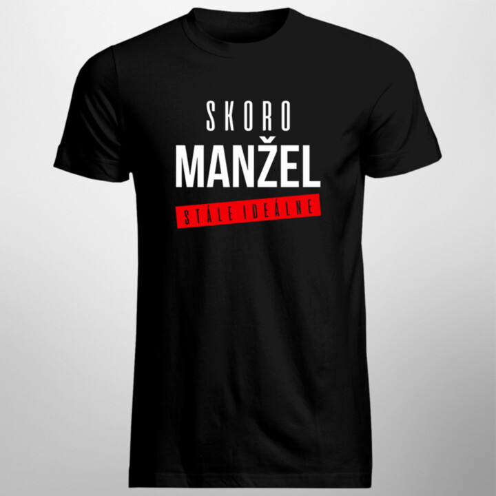 Skoro manžel - stále ideálne - pánske tričko s potlačou