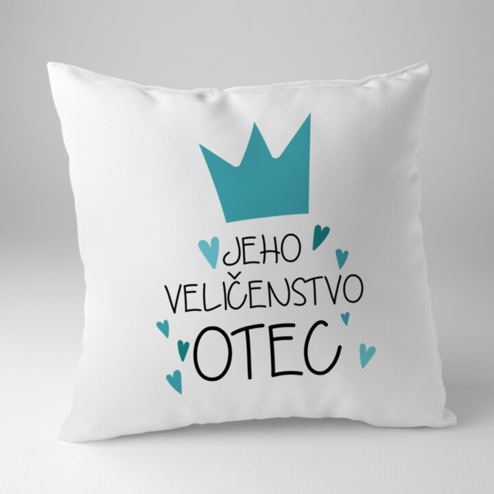 Jeho veličenstvo otec - vankúš s potisk